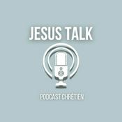 Jesus Talk Podcast Chrétien