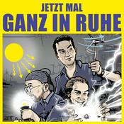 Jetzt mal ganz in Ruhe