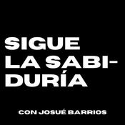 Josué Barrios - SIGUE LA SABIDURÍA