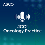 JCO Oncology Practice Podcast