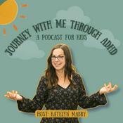 Journey With Me Through ADHD: A podcast for kids