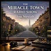 Miracle Town Radio Show with Lou Niestadt.