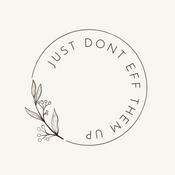 Just Don't Eff Them Up