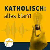 Katholisch: Alles klar?!