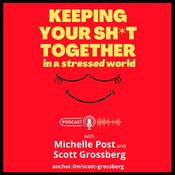 Keeping Your Sh*t Together in a Stressed World with Michelle & Scott