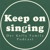 KeepOnSinging - der Kelly Family Podcast