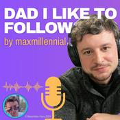 Dad I Like to Follow - über Kind und Beruf, Arbeit und Vereinbarkeit - Podcast by maxmillennial