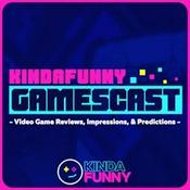 Kinda Funny Gamescast: Video Game Podcast
