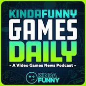 Kinda Funny Games Daily: Video Games News Podcast