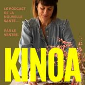 🥕 KINOA, le podcast de la nouvelle santé. Celle qui commence par ton ventre.