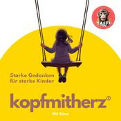 kopfmitherz® Dein Podcast für stärkende Gedanken (für Kinder)