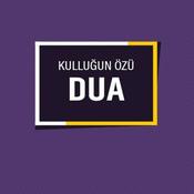 KULLUĞUN ÖZÜ DUA