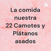 La comida nuestra 22 Camotes y Plátanos asados
