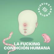 La Fucking Condición Humana