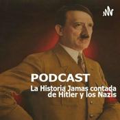La Historia jamas contada de Hitler y los Nazis