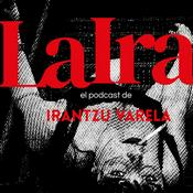 LA IRA, el podcast de Irantzu Varela