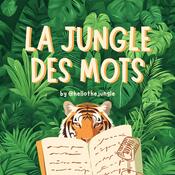 La Jungle des Mots 🎙️🐯📚