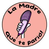 La madre que te parió