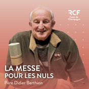 La messe pour les nuls · RCF Cœur de Champagne