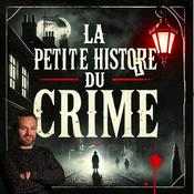 LA PETITE HISTOIRE DU CRIME - Histoires vraies et serial killers