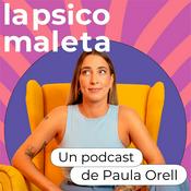 LA PSICOMALETA un podcast de Paula Orell