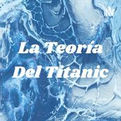 La Teoría Del Titanic