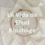 La Vida de Eliud Kipchoge