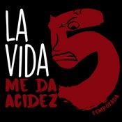 La vida me da acidez
