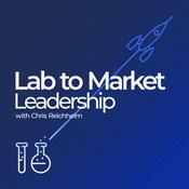 Lab to Market Leadership with Chris Reichhelm