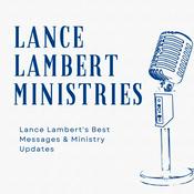 Lance Lambert Ministries Podcast