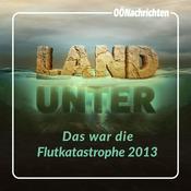LAND UNTER - das war die Flutkatastrophe 2013