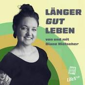 LÄNGER GUT LEBEN - mit Diane Hielscher