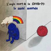 L'angle mort de la COVID-19 : la santé mentale