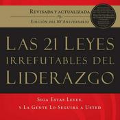 LAS 21 LEYES INRREFUTABLES DEL LIDERAZGO (AUDIOLIBRO)