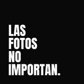 LAS FOTOS NO IMPORTAN. Reflexiones en RAW.