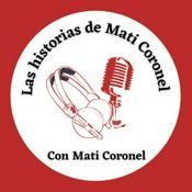 Las hisotrias de Mati Coronel
