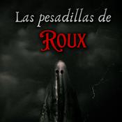 Las pesadillas de Roux
