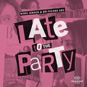 Late to the Party with Nikki & Bri