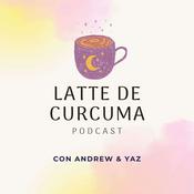 Latte de Cúrcuma Podcast