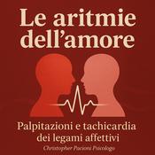 Le aritmie dell'amore. 
Palpitazioni e tachicardia dei legami affettivi
