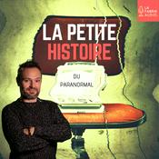 LA PETITE HISTOIRE DU PARANORMAL - histoires et légendes paranormales