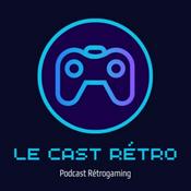 Le Cast Retro - Podcast Retrogaming