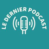 LE DERNIER PODCAST