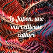 Le Japon, une merveilleuse culture