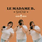 LE MADAME B. SHOW