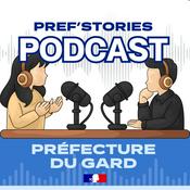 LE PODCAST DE LA PRÉFECTURE DU GARD - PREF'STORIES