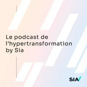 Le Podcast de l'hypertransformation by Sia