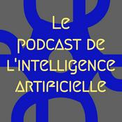 Le Podcast de l'Intelligence Artificielle