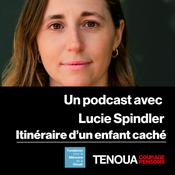 Le podcast de Tenoua -  Itinéraire d'un enfant caché