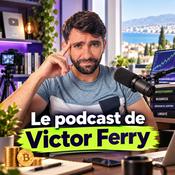 Le podcast de Victor Ferry